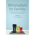 Minimalism for Families: Practical Minimalist Living Strategies to Simplify Your Home and Life - Paperback