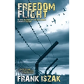 Freedom Flight: A True Account of the Cold War's Greatest Escape