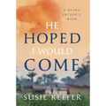 He Hoped I Would Come - Hardcover