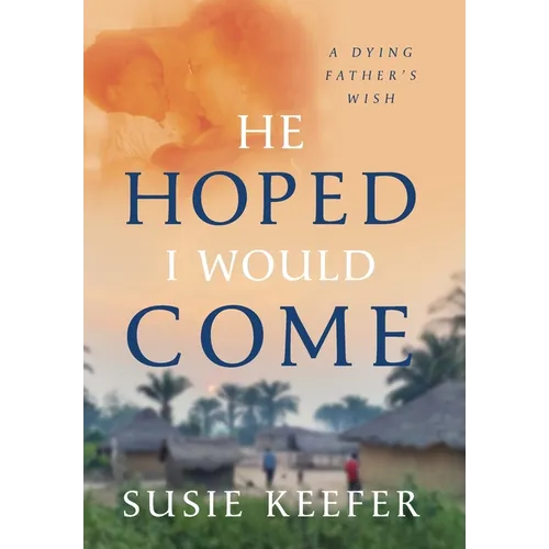 He Hoped I Would Come - Hardcover