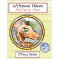 Welcome Home Melanie Mae - Hardcover