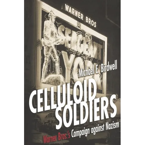 Celluloid Soldiers: The Warner Bros. Campaign Against Nazism