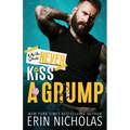 Why You Should Never Kiss A Grump - Paperback