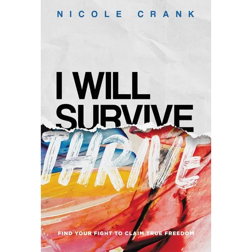 I Will Thrive: Find Your Fight to Claim True Freedom - Hardcover