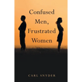 Confused Men, Frustrated Women - Paperback