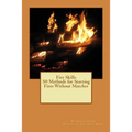 Fire Skills 50 Methods for Starting Fires Without Matches