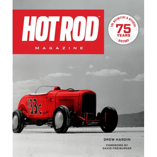 Hot Rod Magazine: 75 Years - Hardcover
