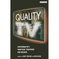 Quality TV: Contemporary American Television and Beyond - Paperback
