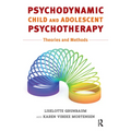 Psychodynamic Child and Adolescent Psychotherapy: Theories and Methods - Paperback