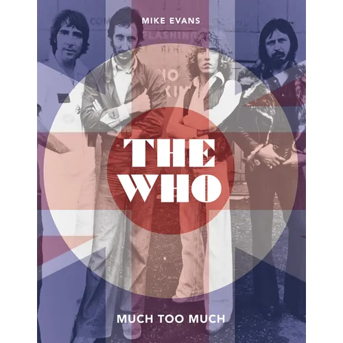 The Who: Much Too Much - Hardcover