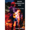 Signs Surround You: Love Never Dies - Paperback