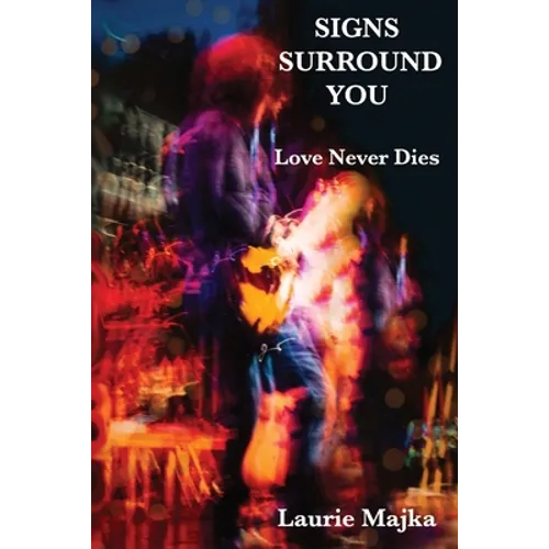 Signs Surround You: Love Never Dies - Paperback