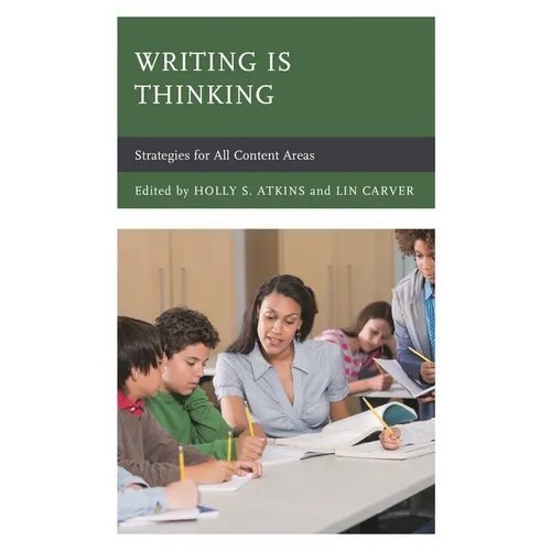 Writing Is Thinking: Strategies for All Content Areas - Paperback