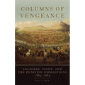 Columns of Vengeance: Soldiers, Sioux, and the Punitive Expeditions, 1863-1864