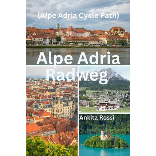 Alpe Adria Radweg (Alpe Adria Cycle Path) - Paperback