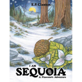 I Am Sequoia - A Pinecone's Adventure - Hardcover