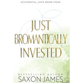 Just Bromantically Invested - Hardcover
