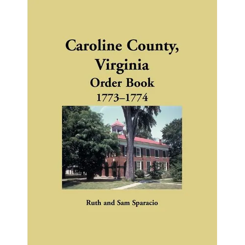 Caroline County, Virginia Order Book, 1773-1774