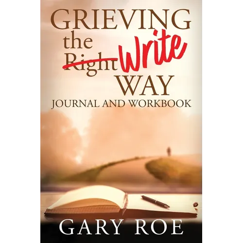 Grieving the Write Way Journal and Workbook - Paperback