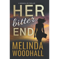 Her Bitter End: A Veronica Lee Thriller - Paperback