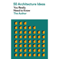 50 Architecture Ideas You Really Need to Know - Mass Market Paperbound