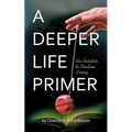 A Deeper Life Primer - Paperback