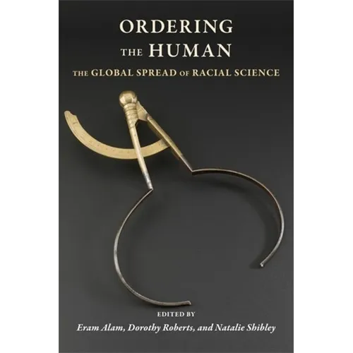 Ordering the Human: The Global Spread of Racial Science - Paperback