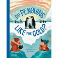 Do Penguins Like the Cold? - Hardcover