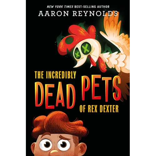 The Incredibly Dead Pets of Rex Dexter - Hardcover