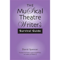 The Musical Theatre Writer's Survival Guide - Paperback