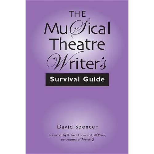 The Musical Theatre Writer's Survival Guide - Paperback