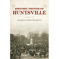Historic Photos of Huntsville