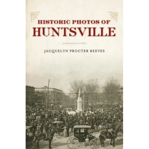 Historic Photos of Huntsville