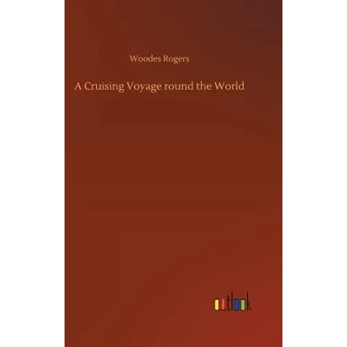 A Cruising Voyage round the World - Hardcover