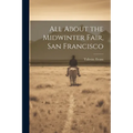 All About the Midwinter Fair, San Francisco