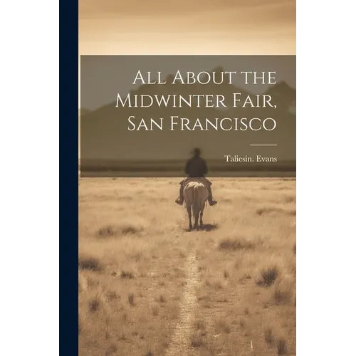 All About the Midwinter Fair, San Francisco