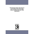 The Hawaiian islands: their Progress and Condition Under Missionary Labors. by Rufus anderson...With Illustrations.