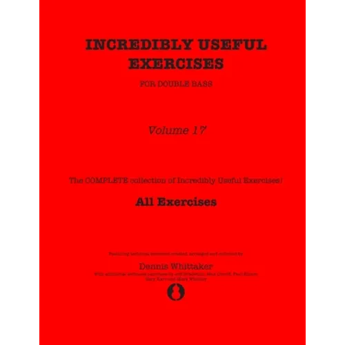 Incredibly Useful Exercises for Double Bass: Volume 17 - All Exercises - Paperback