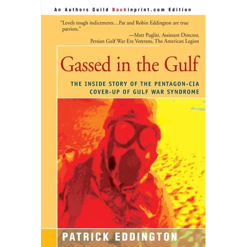 Gassed in the Gulf: The Inside Story of the Pentagon-CIA Cover-Up of Gulf War Syndrome - Paperback