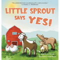 Little Sprout Says Yes - Hardcover