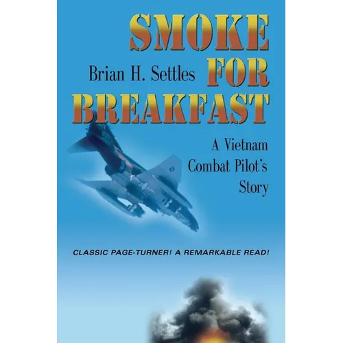 Smoke for Breakfast: A Vietnam Combat Pilot's Story
