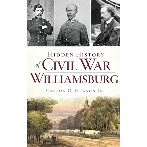 Hidden History of Civil War Williamsburg