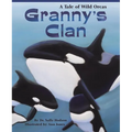 Granny's Clan: A Tale of Wild Orcas - Paperback