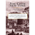 Jim Crow New York: A Documentary History of Race and Citizenship, 1777-1877