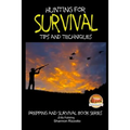 Hunting for Survival - Tips and Techniques