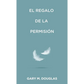 El regalo de la permisión (Spanish) - Paperback