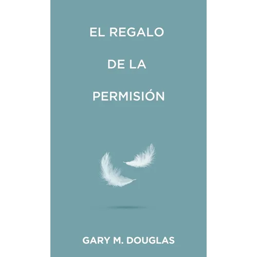 El regalo de la permisión (Spanish) - Paperback
