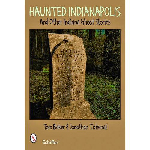 Haunted Indianapolis: And Other Indiana Ghost Stories - Paperback