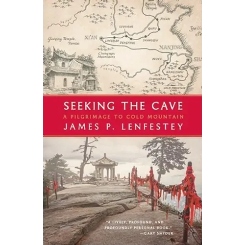 Seeking the Cave: A Pilgrimage to Cold Mountain - Paperback