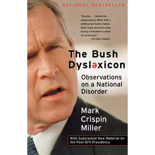 The Bush Dyslexicon: Observations on a National Disorder